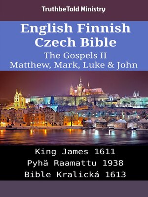 cover image of English Finnish Czech Bible--The Gospels II--Matthew, Mark, Luke & John